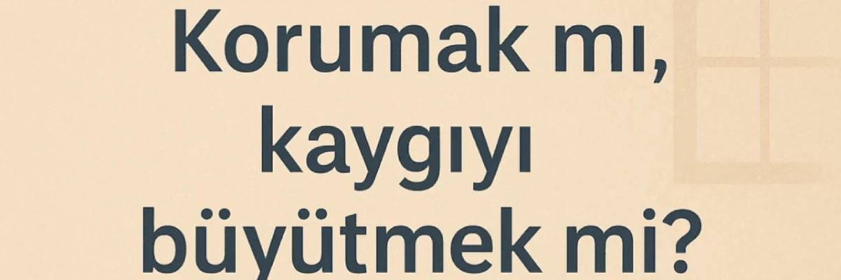 Korkulu Çocuğunuz için Ahenk Davranışlarınızı Azaltarak Ona Yardımcı Olabilirsiniz!